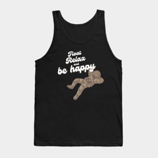 Float, Relax and be happy dark version Tank Top